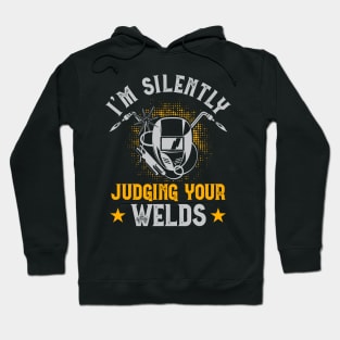 I'm Silently Judging Your Welds T Shirt For Women Men T-Shirt Hoodie